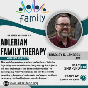 Course #301 May 2-3, 2025 Idaho Falls or Online, Adlerian Family Therapy